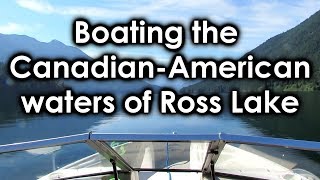 Boating the Canadian American Border Waters of Ross Lake [upl. by Nerat]