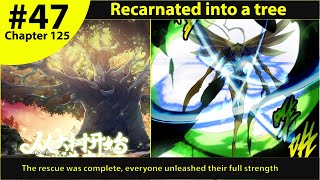 47Man Gets Reincarnated as a Level 1 tree but becoming Overpowered  Chapter 125 126 Manhwa Recap [upl. by Phares]