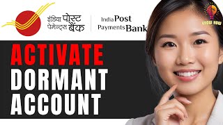 How to Activate a Dormant IPPB Account StepbyStep Guide 2024 [upl. by Paver833]