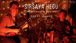 Sirsaya Hegu x Saltsprings Instrumental Fusion  Zoe ft Manish Live at Roya Backyards [upl. by Akirdnahs]