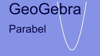 GeoGebra Parabel mit verstellbaren Variablen [upl. by Brigid]