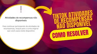 🔥RECOMPENSAS NÃO DISPONÍVEIS no tiktokComo Resolver [upl. by Ethban899]