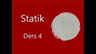 Statik Ders 4 [upl. by Neb779]