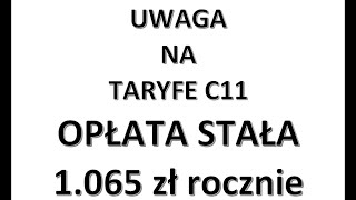 Sprawdź czy nie masz taryfy C11 Czasami nieświadomie mamy w prądzie taryfę C zamiast G [upl. by Koy]