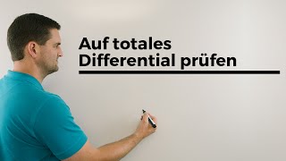 Auf totales Differential prüfen vollständiges Differential  Mathe by Daniel Jung [upl. by Genie30]