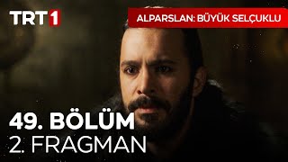 Alparslan Büyük Selçuklu 49 Bölüm 2 Fragman [upl. by Latini]