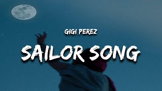 Gigi Perez  Sailor Song Lyrics quotkiss me on the mouth and love me like a sailorquot [upl. by Teresa]