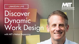 Discover Dynamic Work Design with MITs Nelson Repenning [upl. by Frants]