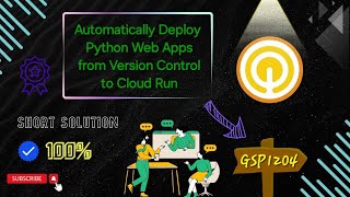 Automatically Deploy Python Web Apps from Version Control to Cloud Run GSP1204 qwiklabs arcade 🚀 [upl. by Corinna]