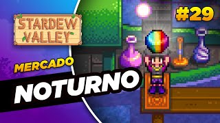 MERCADO NOTURNO O QUE FAZER Aprenda a jogar Stardew 29 [upl. by Ilrahs]