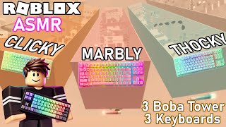 3 Keyboards ASMR for 3 Tower of Boba Tea in ROBLOX Thocky Marbly Clicky [upl. by Snowman238]