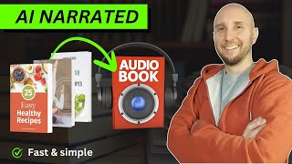 How To Create an Audiobook With AI Make AI Narrated Audiobooks Fast amp Easy [upl. by Nylatsyrc182]