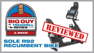 Sole R92 Recumbent Bike Review from BigGuyTreadmillReviewcom [upl. by Aneehsirk]