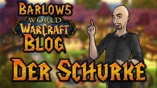 Barlows WoWBlog  Der Schurke [upl. by Golub9]