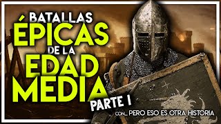 LAS BATALLAS MÁS ÉPICAS DE LA EDAD MEDIA  PARTE I con PeroesoesotraHistoria [upl. by Ayouqes]