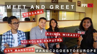 PPI TV  Meet and Greet bersama Nicholas Saputra Adinia Wirasti Aan Mansyur AADC 2 Goes to Europe [upl. by Eniala]