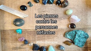 Les pierres contre les personnes néfastes lithothérapie [upl. by Aicemak]