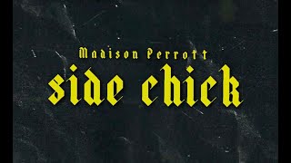 Madison Perrott  side chick Official Lyric Video [upl. by Kletter]