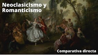 Neoclasicismo y Romanticismo  Diferencias y similitudes [upl. by Branden803]