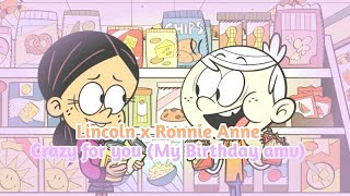 Lincoln x Ronnie Anne  Crazy for you My Birthday amv [upl. by Llebyram]