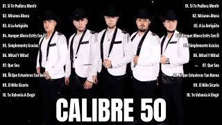 Calibre 50 Mix Grandes Éxitos 2024  Las 15 Mejores Canciones de Calibre 50 Álbum Completo 2024 [upl. by Eitirahc]