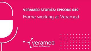 Home working at Veramed  Veramed Stories Episode 049 [upl. by Aharon]