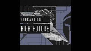 Bassiani invites High Future  Podcast 91 [upl. by Renita]