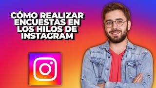 Cómo Realizar Encuestas en los Hilos de Instagram 2024 [upl. by Chiquia449]