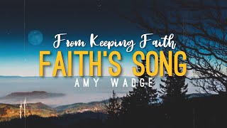 Faith’s Song From Keeping Faith  Amy Wadge Lyrics Video [upl. by Oahc]