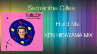 Samantha Gilles  Hold Me KEN HIRAYAMA MIX [upl. by Enilorak]