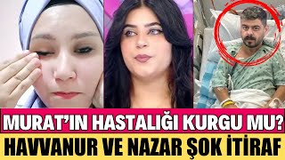 SANA DEĞER HAVVANUR MURAT AÇIKLAMASI NAZAR İLE KONUŞTU PROGRAM KURGU MU YAPTI SAĞLIK DURUMU NASIL [upl. by Assilen502]