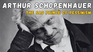 The Life and Philosophy of Arthur Schopenhauer  Unveiling the Depths of Pessimism [upl. by Ygief]