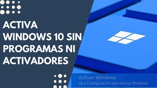 COMO ACTIVAR WINDOWS 10  SIN PROGRAMAS NI ACTIVADORES [upl. by Yekciv]