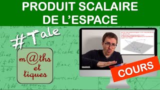 LE COURS  Produit scalaire de lespace  Terminale [upl. by Jeannine]