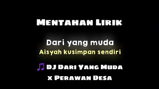 Lirik 🎵 DJ Dari Yang Muda x Perawan Desa [upl. by Akirdnahs]