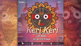 Keri Keri Suna Duba I OdiaLoFi Remix I Dj Liku X Dj Prasant [upl. by Airrotal]