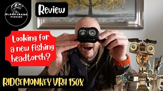 In Depth Review of the Ridgemonkey VRH150X head torch Is this fishing head torch any good [upl. by Grizelda]