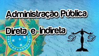 Adm Direta X Adm Indireta  DIDÁTICA TOTAL [upl. by Anai505]