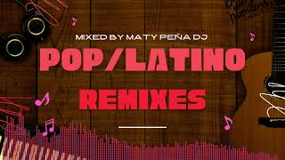 Pop Latino Remixes  Exitos Mixed By Maty Peña DJ [upl. by Eikram]