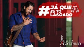 Igor Galdino  Já que eu tô lascado clipe oficial [upl. by Anidene]