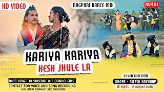 Kariya Kariya Kesh Jhule La  Nitesh KachhapDj VKR Bhai  nagpuri dj song djvkrbhai [upl. by Wieren474]