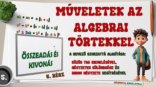 5 ALGEBRAI TÖRTEK ÖSSZEADÁSA ÉS KIVONÁSA NEVEZŐ  KÖZÖS TAG NÉGYZETEK KÜLÖNBSÉGE BINOM NÉGYZETE [upl. by Leticia]