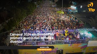 Carnaval 2024 em Bombinhas promete quatro dias de folia e diversão [upl. by Dodson]