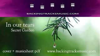 BACKING TRACKS quotIn our tearsquot Secret garden  cover [upl. by Anatsirhc995]