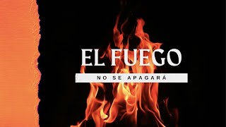 El fuego no se apagará [upl. by Gudrin119]