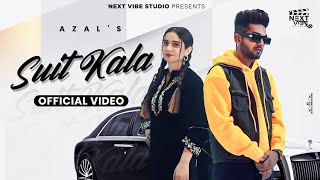 Suit Kala Official Video Azal  New Punjabi Song 2023  Latest Punjabi Songs 2023 [upl. by Nilpik]