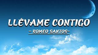 Romeo Santos  Llévame Contigo Letra [upl. by Atterbury]