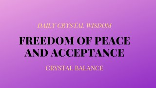 Unlock Peace and Acceptance Crystal Balance [upl. by Zenger751]