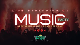 🔴 LIVE DJ DUGEM PARTY MALAM MINGGU OPEN REQUEST WITH DJ SEPUTRA TAN sweetykaybyov1896 [upl. by Lamag741]