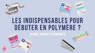 Les outils indispensables pour débuter en polymère [upl. by Piscatelli]